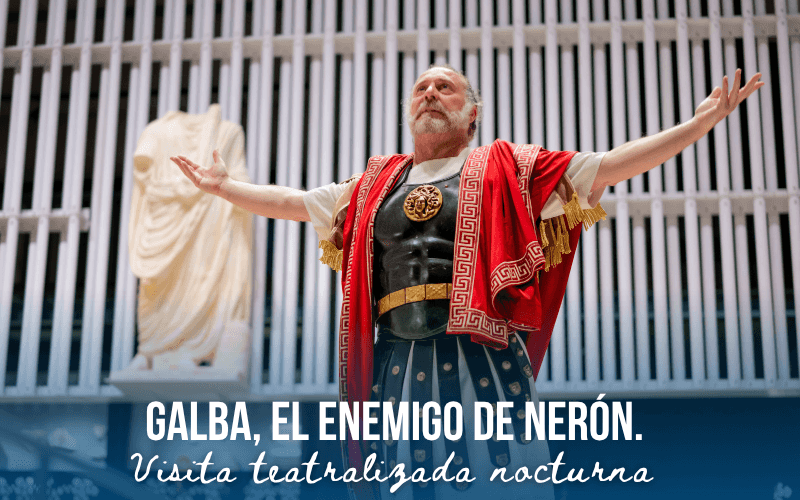 Galba, el enemigo de Nerón. Visita teatralizada nocturna