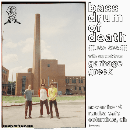 Bass Drum of Death w/ Garbage Greek