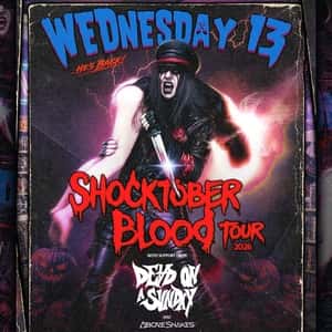 Wednesday 13 with Dead On A Sunday and Above Snakes