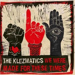 The Klezmatics: We Were Made for These Times Tour
