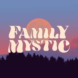 Family Mystic with Micaela Kingslight