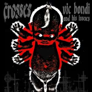 Vic Bondi And His Issues | The Crosses | Blank Schatz
