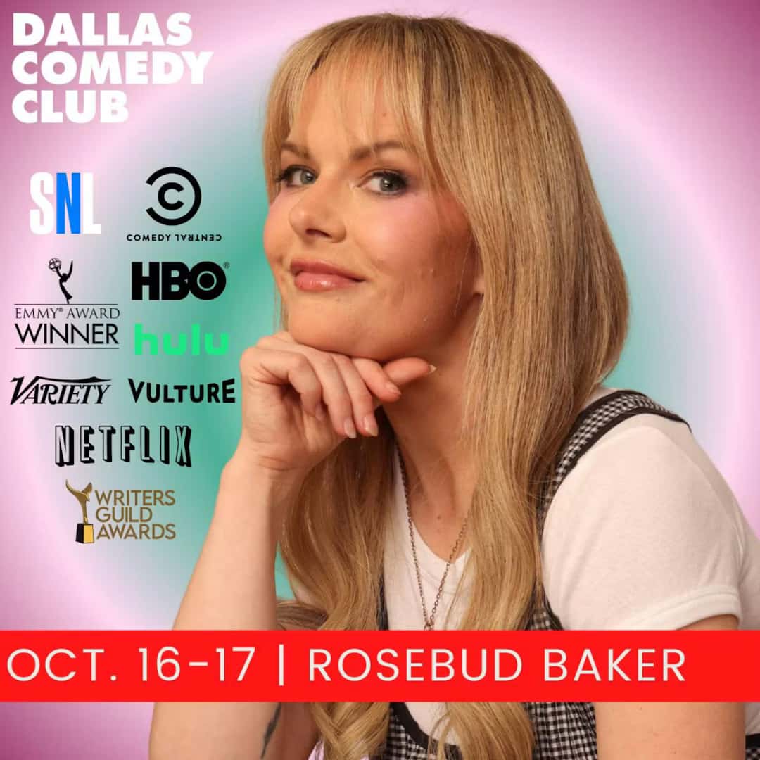 Dallas Comedy Club Presents: Rosebud Baker