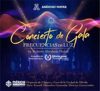Gala Sinfónica Anáhuac Mayab: Frecuencias de Luz