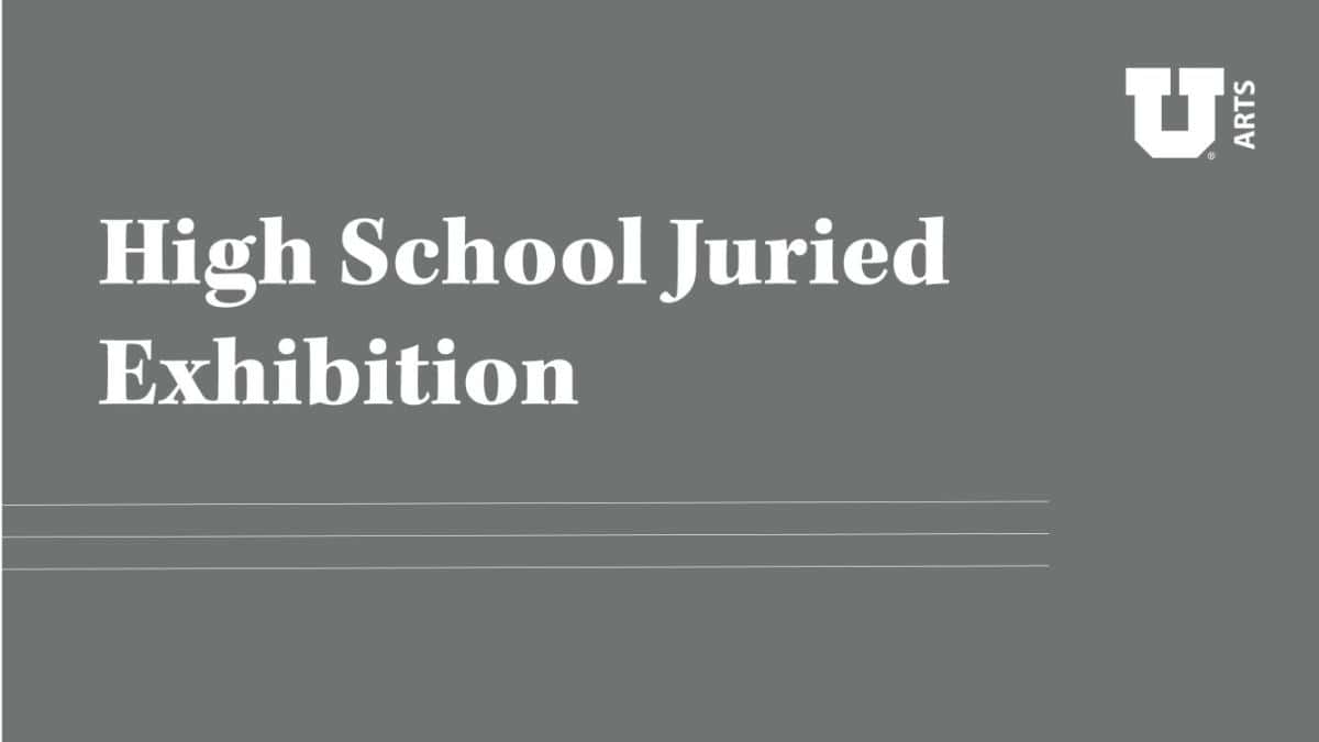 High School Juried Exhibition