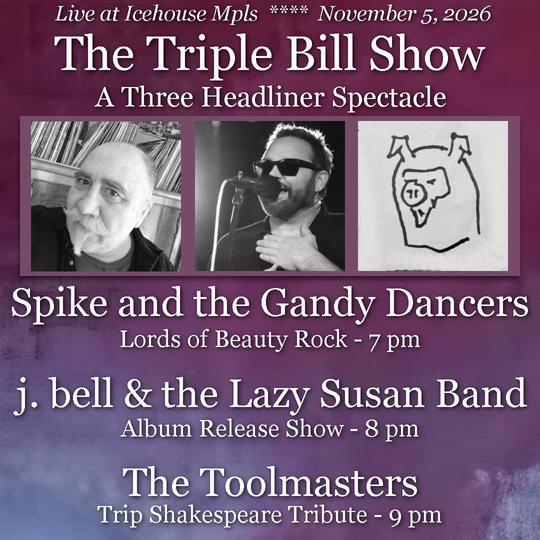 A Three Headliner Spectacle - Spike and the Gandy Dancers // j. bell & the Lazy Susan Band (album release) // The Toolmasters