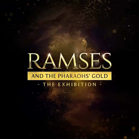 Ramses and the Pharaohs' Gold: The Exhibition