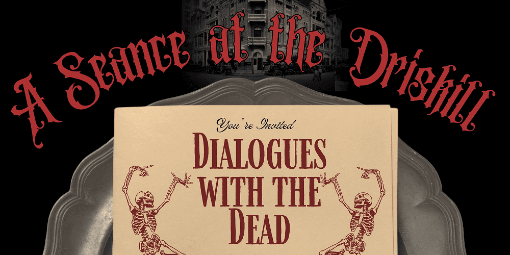 A Séance at the Driskill: Dialogues with the Dead