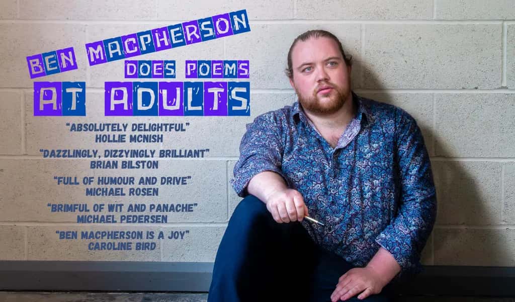 Ben Macpherson Does Poems At Adults