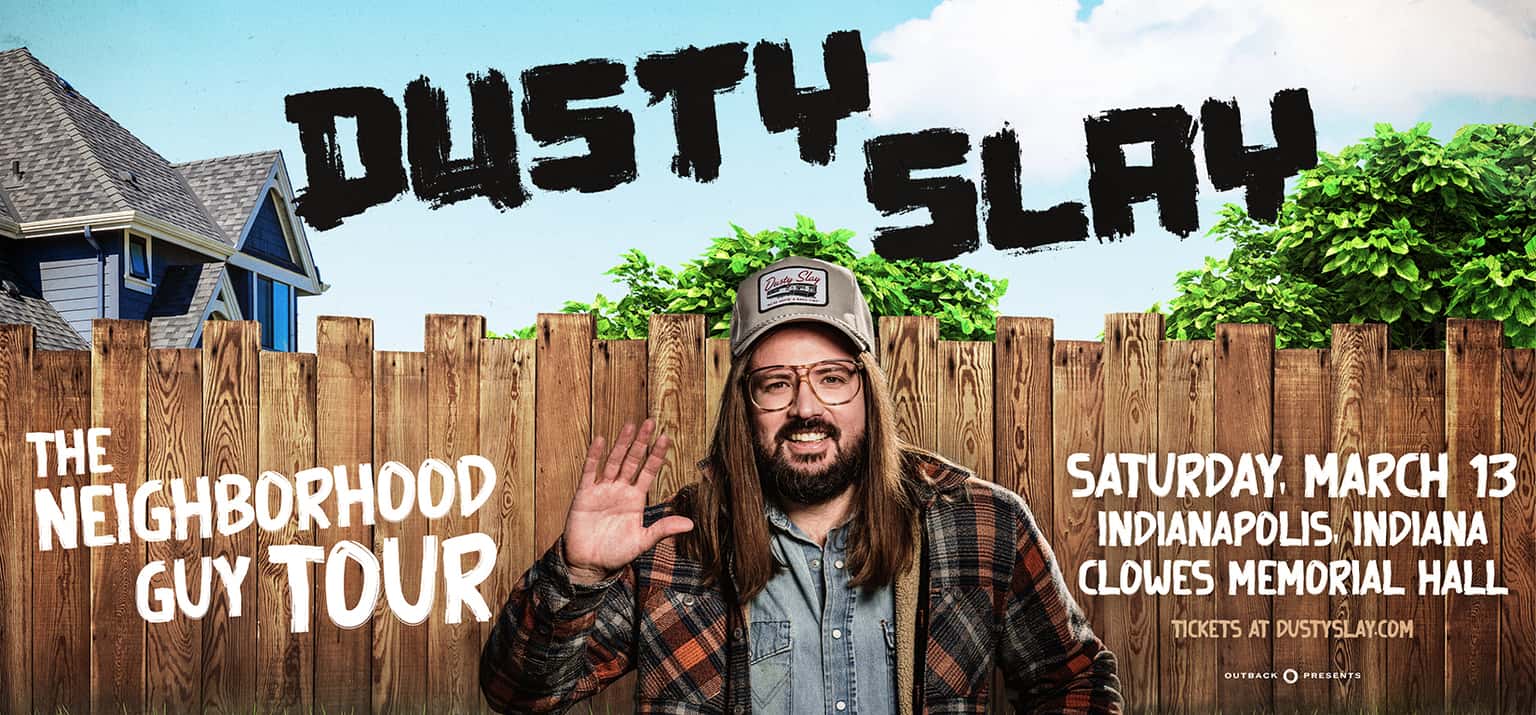 Dusty Slay: The Neighborhood Guy Tour