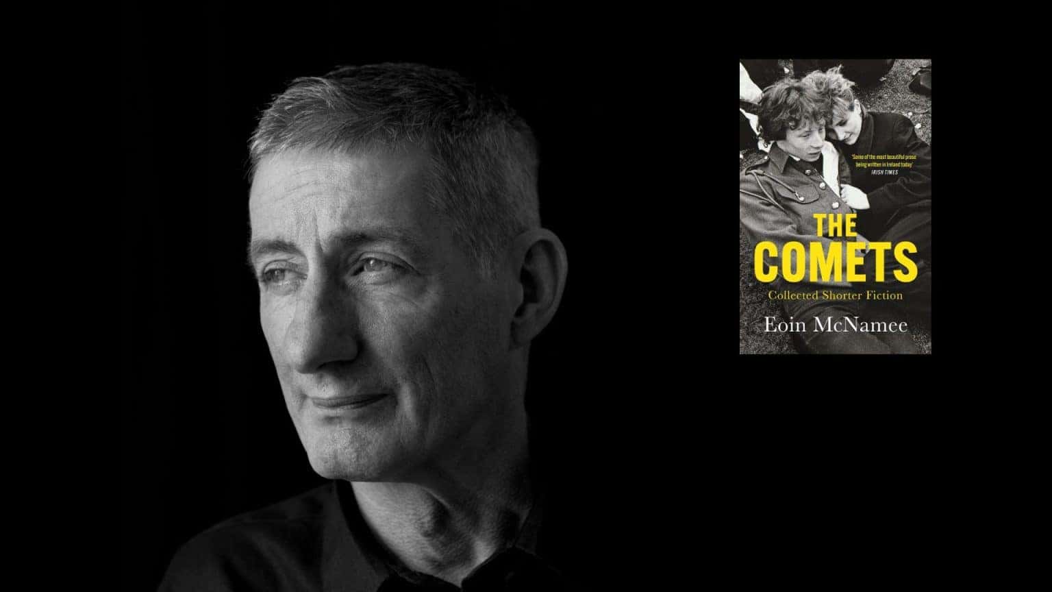 Eoin McNamee presents his short story collection 'The Comets'