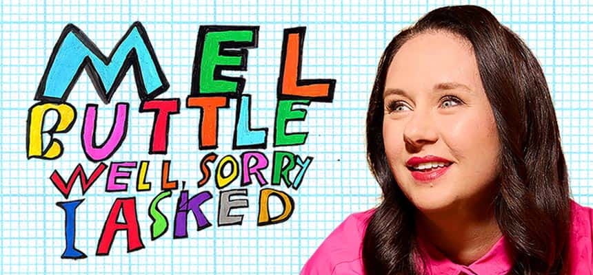 Mel Buttle - Well, Sorry I Asked!
