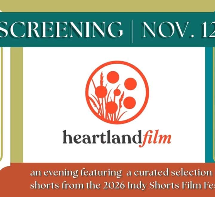 Heartland Film's Award-Winning Shorts