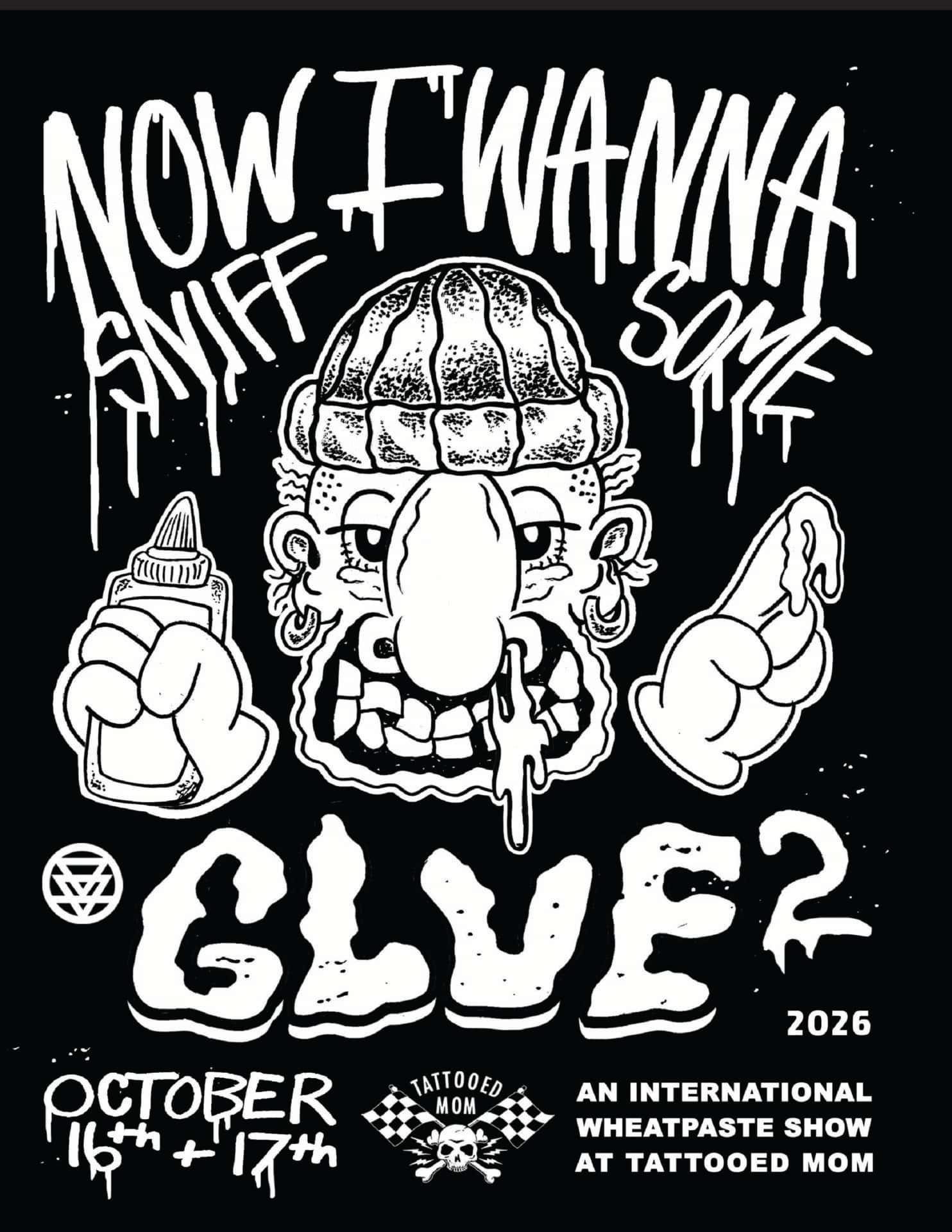 Now I Wanna Sniff Some Glue 2: An International Wheatpaste Art Show