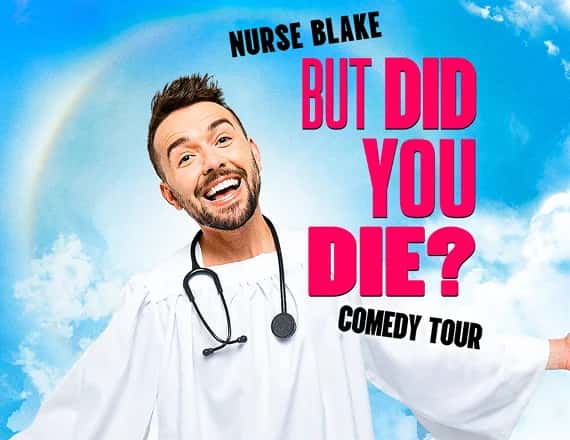 Nurse Blake: But Did You Die? Comedy Tour