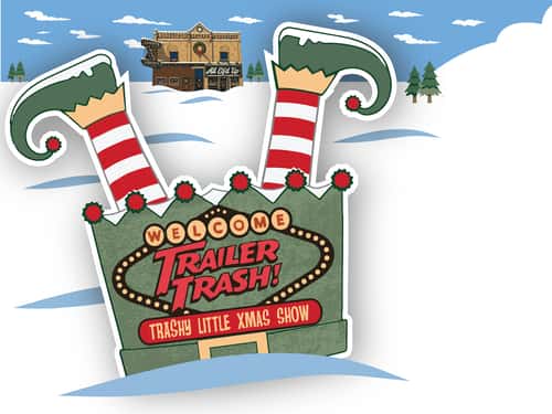 All Elf'd Up! // Trailer Trash's Trashy Little Xmas Show