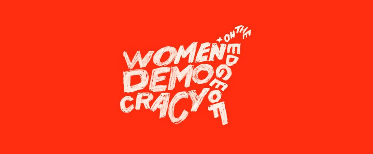 Women+ on the Edge of Democracy