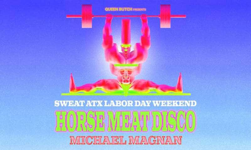 Horse Meat Disco Atx Sweat Labor Day Weekend