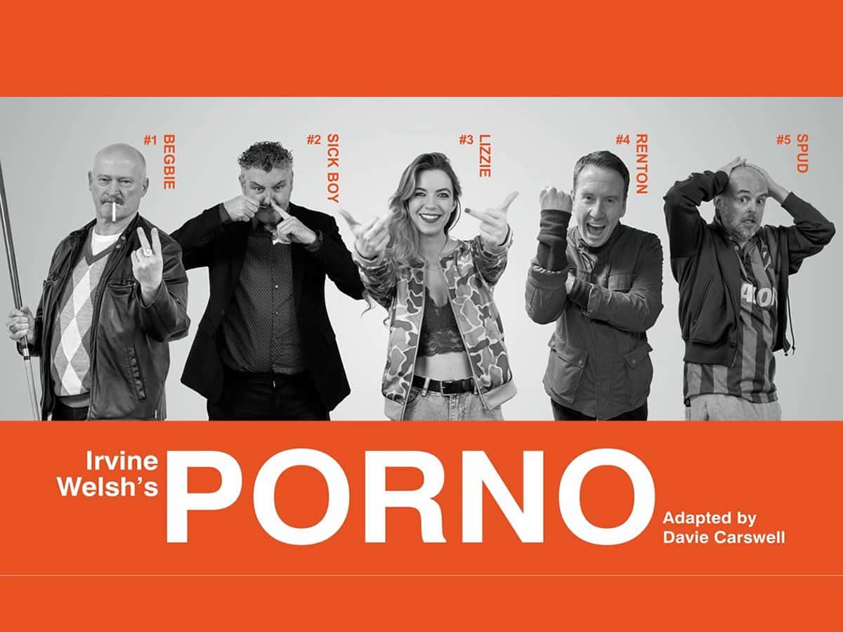 Irvine Welsh's PORNO
