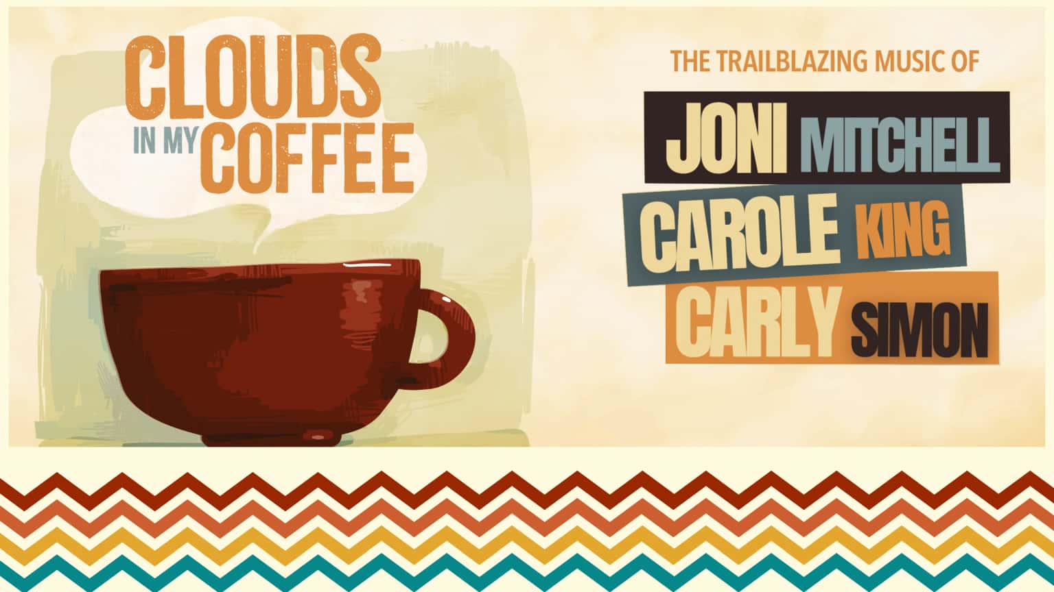 Clouds in My Coffee: Music of Joni Mitchell, Carole King & Carly Simon