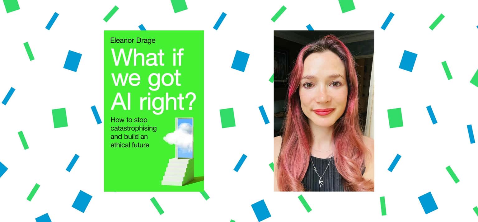 What if We Got AI Right: Eleanor Drage