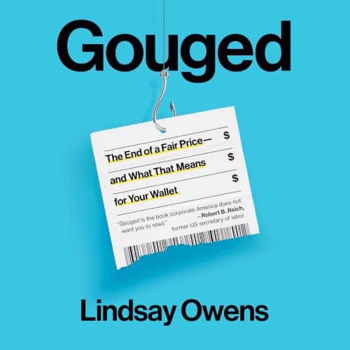 Economic Policy Expert Lindsay Owens, Gouged: The End of a Fair Price