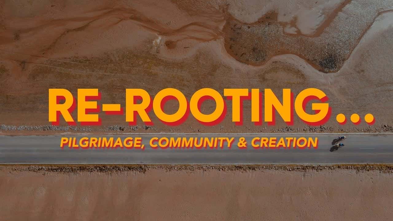 Independent Film Screening: Re-Rooting: Pilgrimage, Community & Creation
