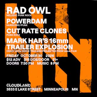 Rad Owl, Powerdam, Cut Rate Clones, Mark Har's Trailer 16mm Explosion