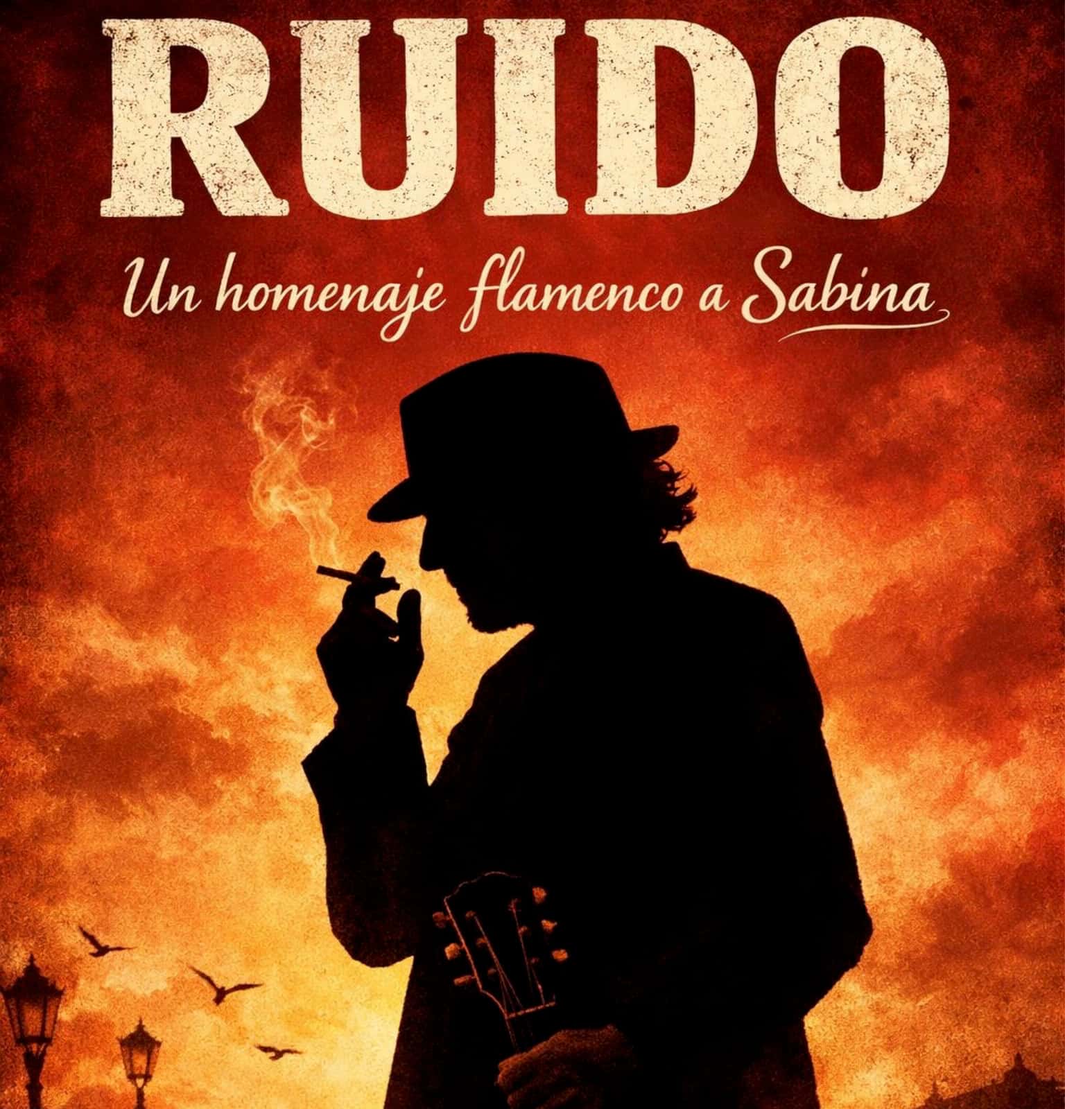 Ruido, un homenaje flamenco a Sabina