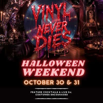 Vinyl Never Dies! Halloween Weekend