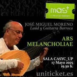 Ars Melancholiae. José Miguel Moreno, laúd barroco. Ciclo de Música Antigua MAS+
