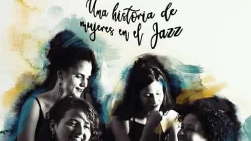 Una Historia de Mujeres en el Jazz - Four Women Quartet