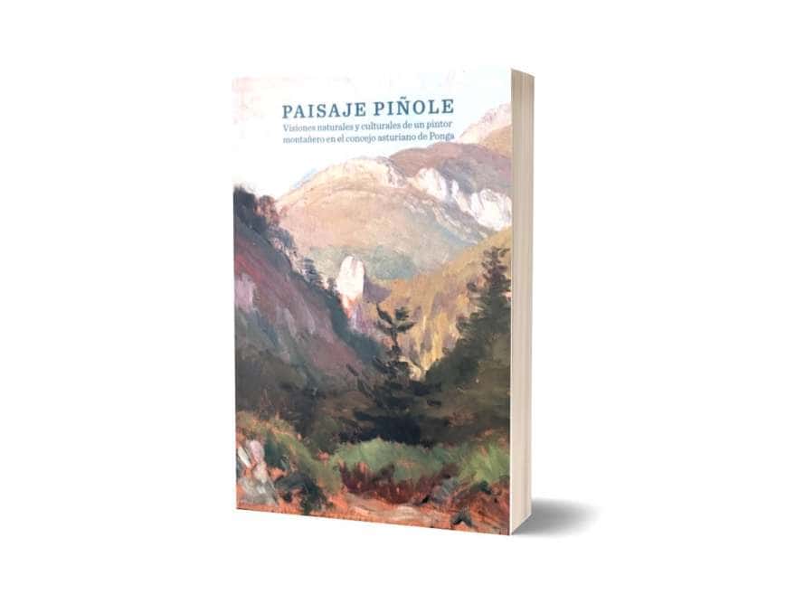 Presentación del libro 'Paisaje Piñole. Visiones naturales y culturales de un pintor montañero en el concejo asturiano de Ponga'
