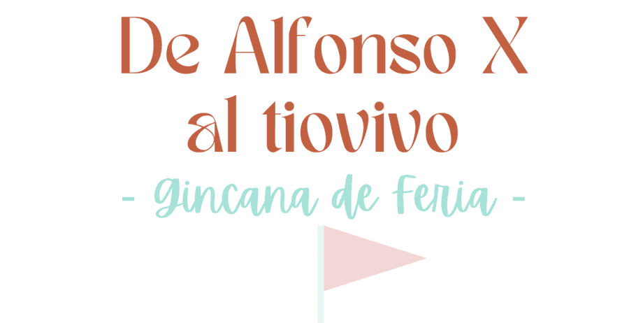 Gincana de Feria 'De Alfonso X al tiovivo'