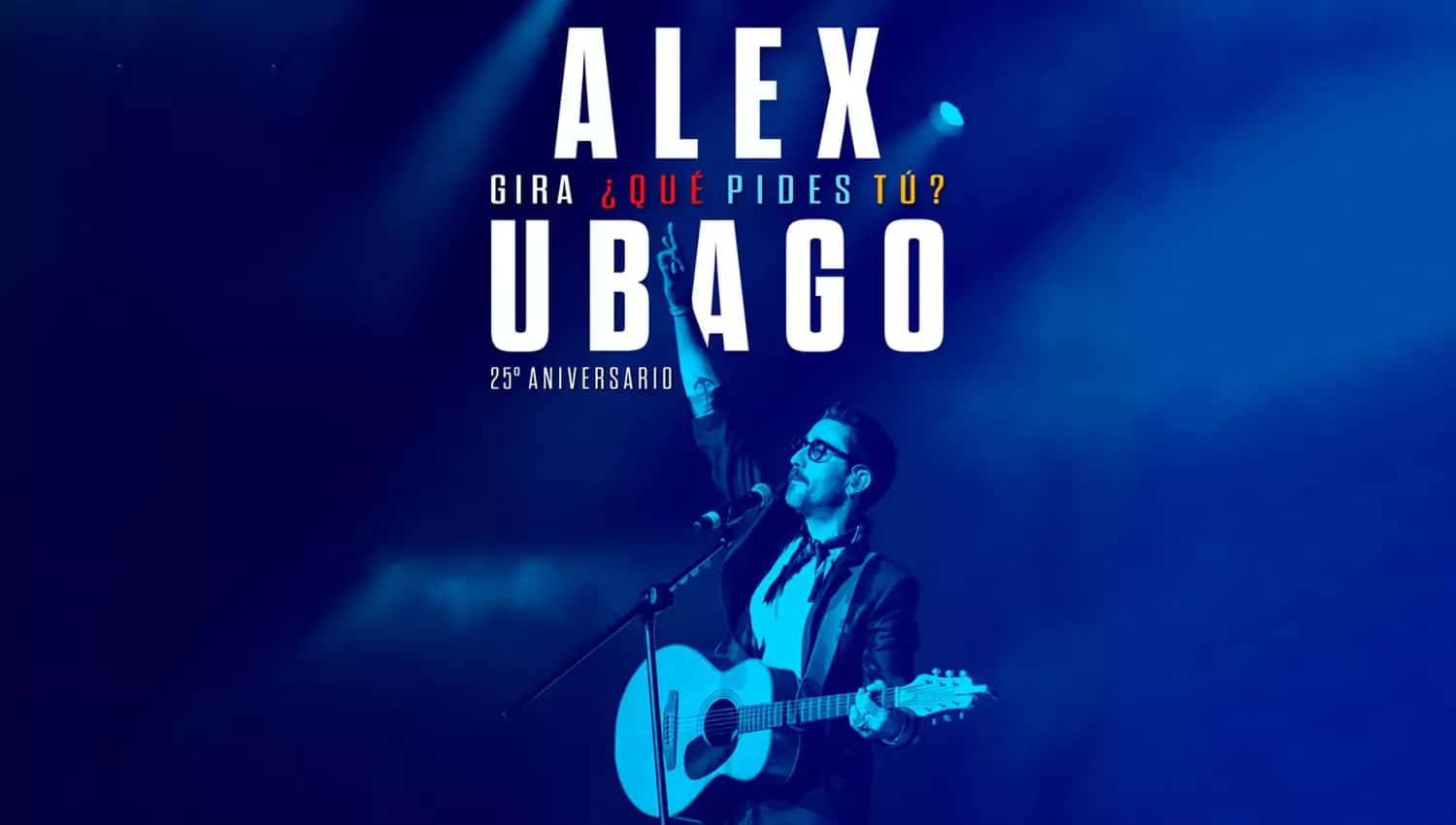 Alex Ubago - ¿Qué pides tú? 25º Aniversario