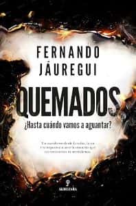 Presentación del libro 'Quemados ¿Hasta cuándo vamos a aguantar?' de Fernando Jáuregui