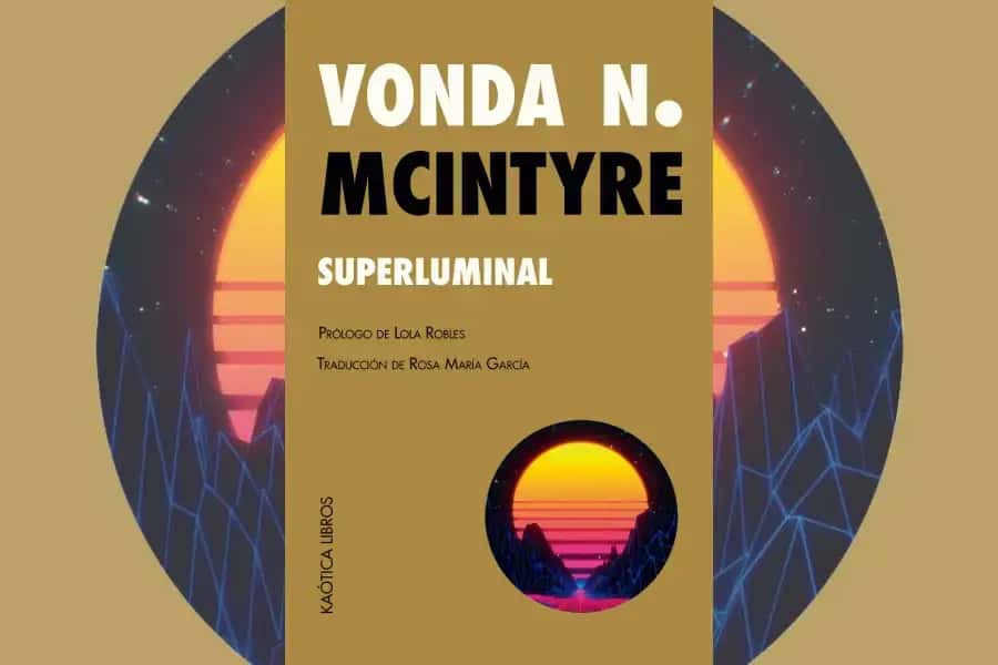Tertulia literaria: Superluminal de Vonda N. McIntyre