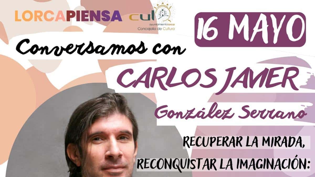 Lorca Piensa: Carlos Javier González Serrano