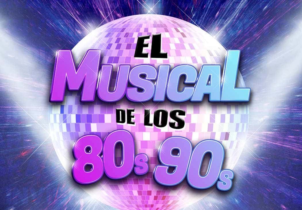 El musical de los 80s y 90s