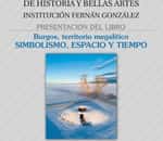 Burgos, territorio megalítico. Simbolismo, espacio y tiempo