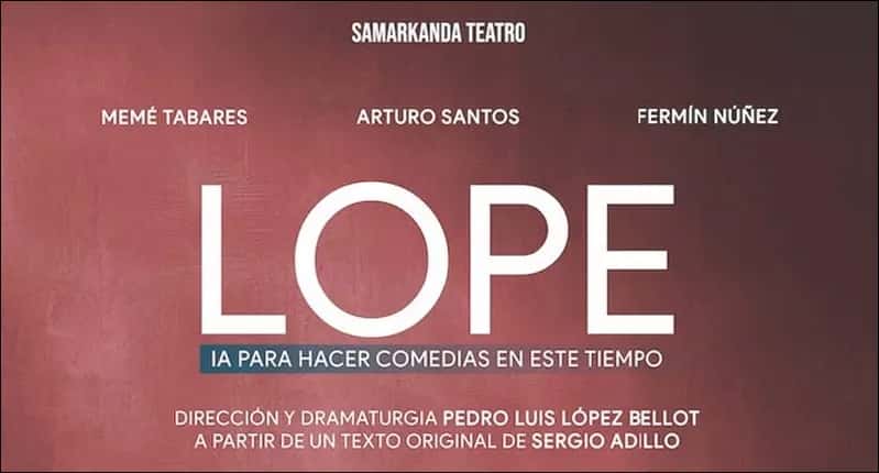 Lope, IA para hacer comedias en este tiempo