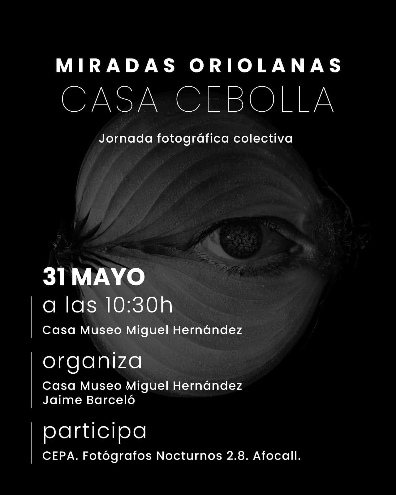 Jornada fotográfica colectiva 'Miradas oriolanas. Casa Cebolla'