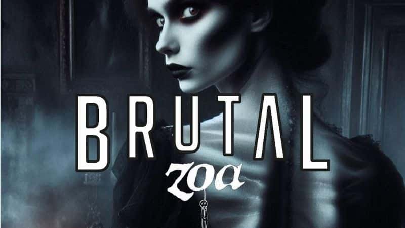 Brutal + Zoa