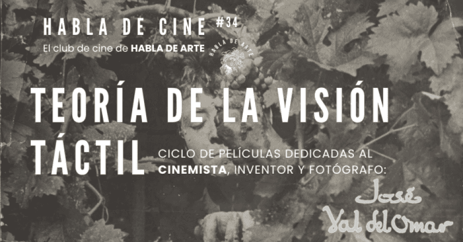 Habla de Cine #34 Teoría de la visión táctil · Sesión 2