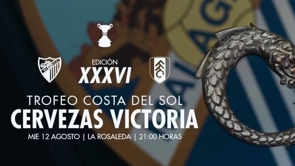 Trofeo Costa del Sol Cervezas Victoria: Málaga CF - Fulham FC