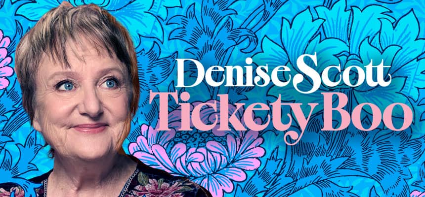 Denise Scott - Tickety Boo