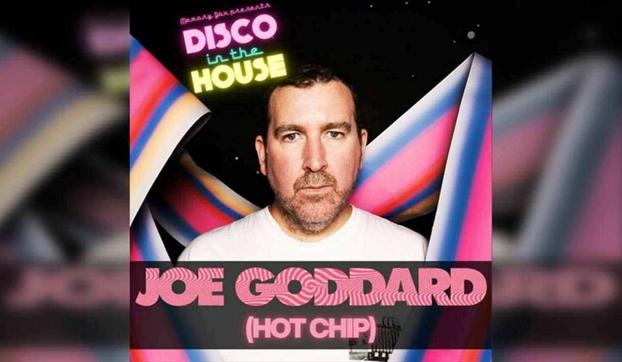 Memory Box: Disco in The House with Joe Goddard (Hot Chip)