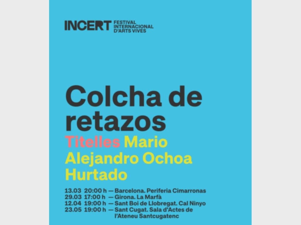 Festival Incert. Titelles per parlar de l'exili colombià amb "Colcha de retazos"