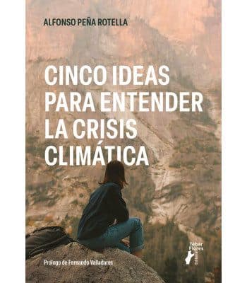 "Cinco ideas para entender la crisis climática"