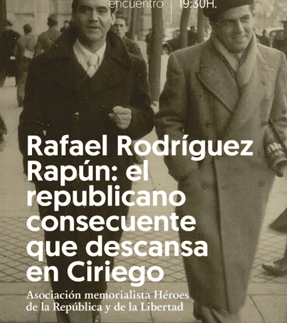 Rafael Rodríguez Rapún, el republicano consecuente que descansa en Ciriego